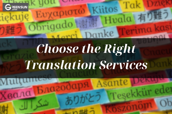 Choose the Right Translation Services Provider | 多言語翻訳のGreen Sun Japan 株式会社 choose-right-translation-services_thumnail image