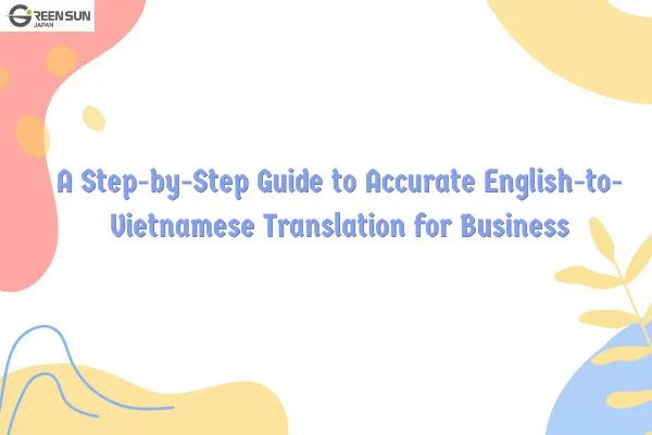 A Step-by-Step Guide to Accurate Business English-to-Vietnamese Translation - thumnaiils-image