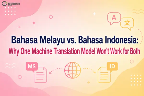 Why_One_Machine_Translation_Model_Doesnt_Work_for_Both_Bahasa_Melayu_and_Bahasa_Indonesia_-_thumbnails-image